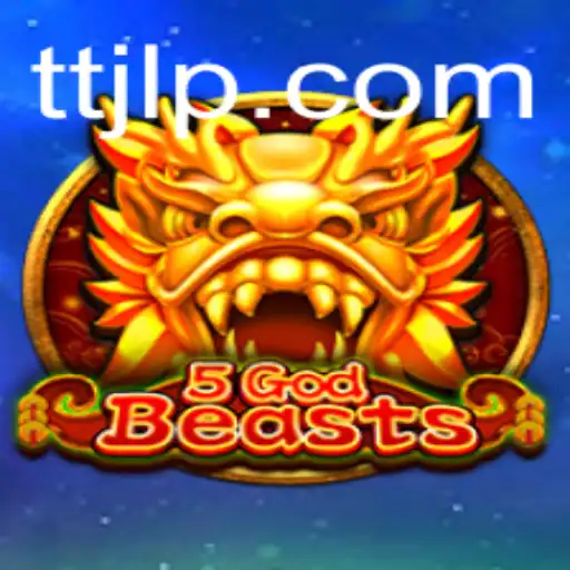 5GodBeasts: Embark on an Epic Journey with the TTJL Mechanic